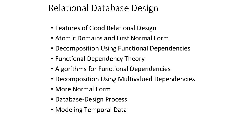 Relational Database Design • Features of Good Relational Design • Atomic Domains and First
