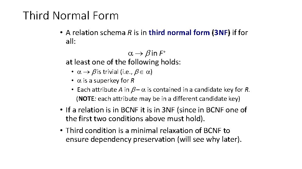 Third Normal Form • A relation schema R is in third normal form (3