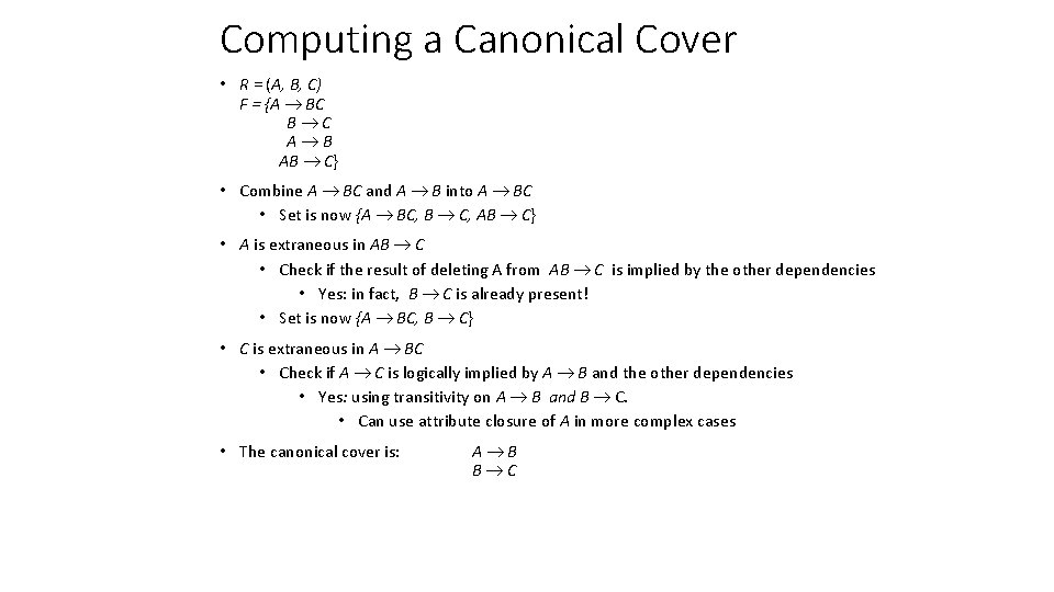 Computing a Canonical Cover • R = (A, B, C) F = {A BC