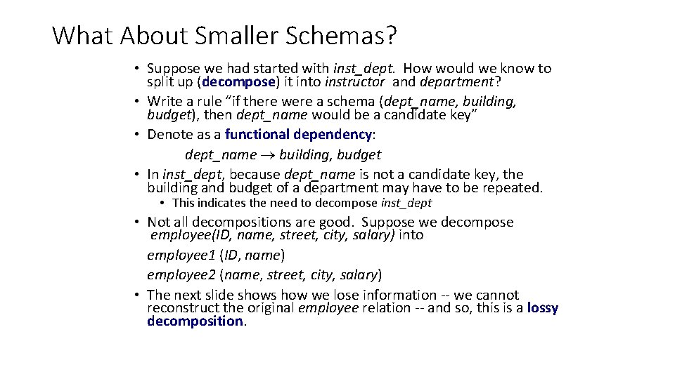 What About Smaller Schemas? • Suppose we had started with inst_dept. How would we