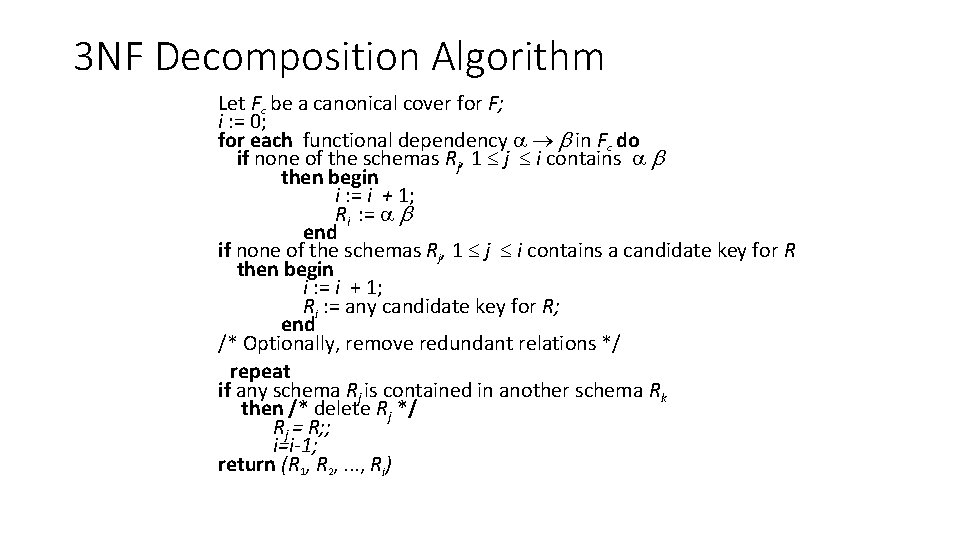 3 NF Decomposition Algorithm Let Fc be a canonical cover for F; i :