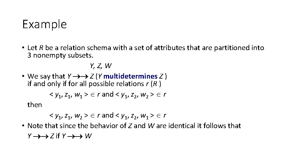 Example • Let R be a relation schema with a set of attributes that