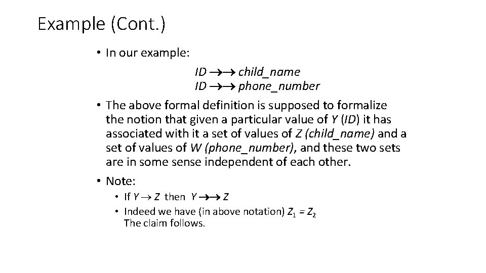 Example (Cont. ) • In our example: ID child_name ID phone_number • The above