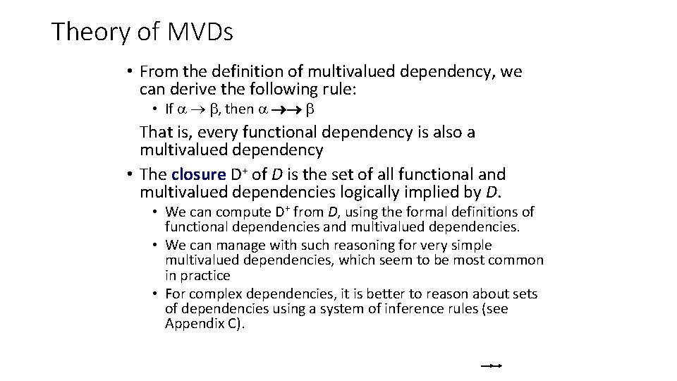 Theory of MVDs • From the definition of multivalued dependency, we can derive the