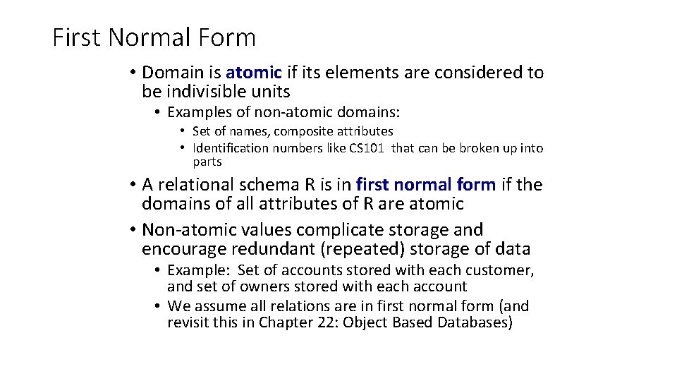 First Normal Form • Domain is atomic if its elements are considered to be
