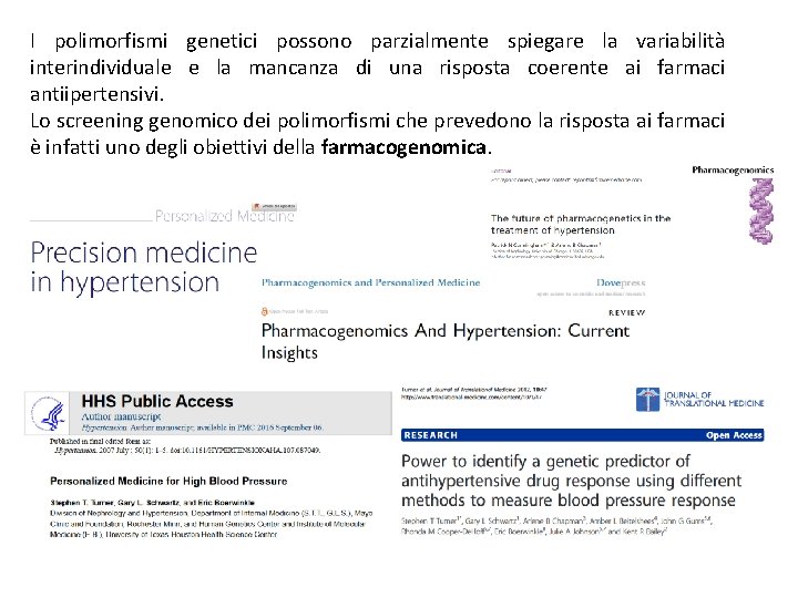 I polimorfismi genetici possono parzialmente spiegare la variabilità interindividuale e la mancanza di una