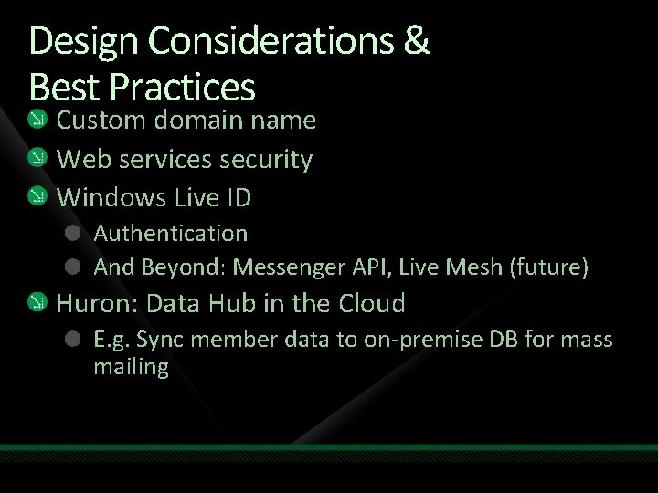 Design Considerations & Best Practices Custom domain name Web services security Windows Live ID Design Considerations & Best Practices Custom domain name Web services security Windows Live ID