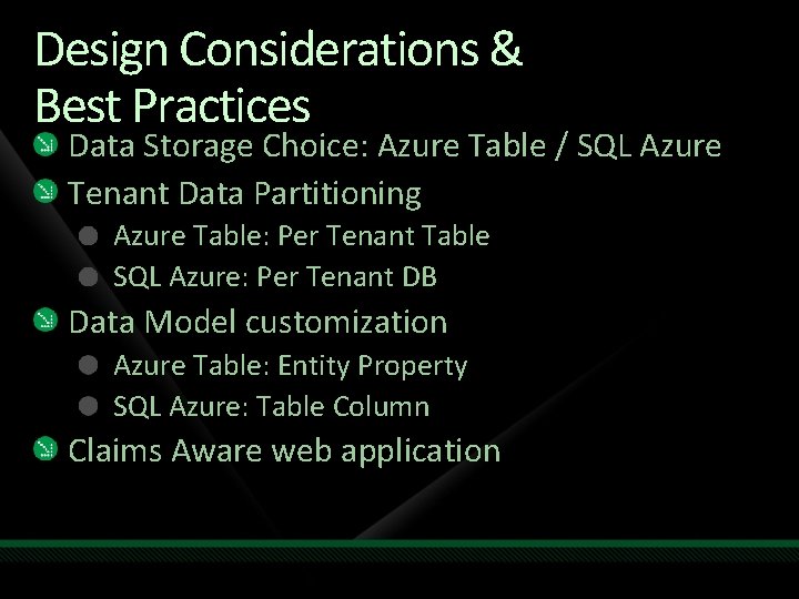 Design Considerations & Best Practices Data Storage Choice: Azure Table / SQL Azure Tenant Design Considerations & Best Practices Data Storage Choice: Azure Table / SQL Azure Tenant