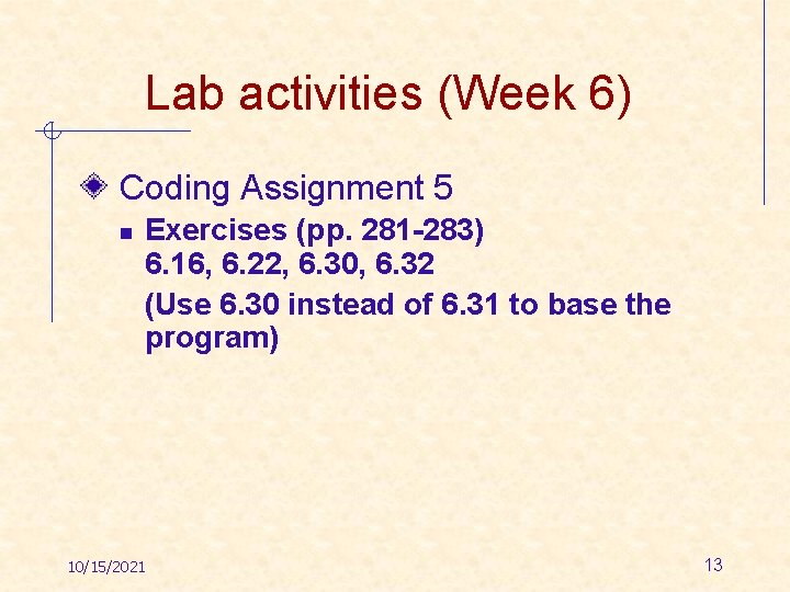 Lab activities (Week 6) Coding Assignment 5 n Exercises (pp. 281 -283) 6. 16,