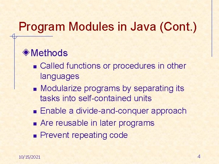 Program Modules in Java (Cont. ) Methods n n n Called functions or procedures