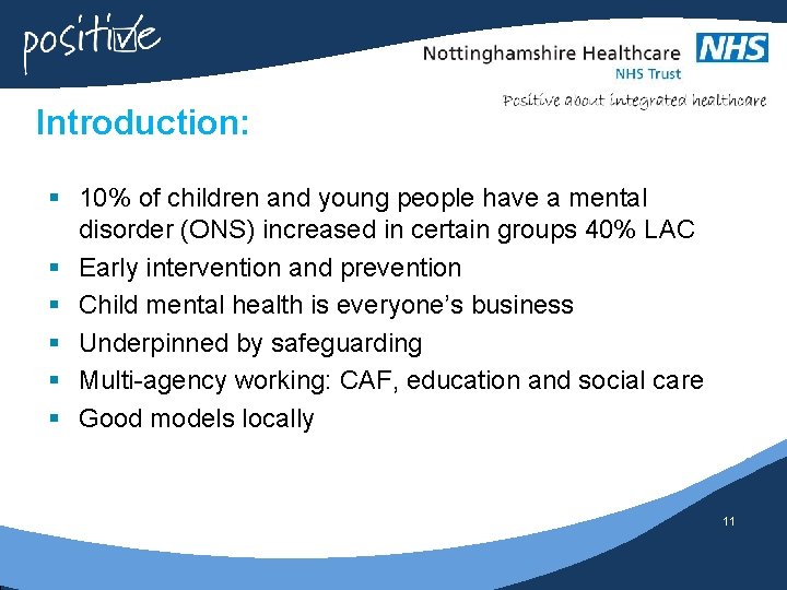 Introduction: § 10% of children and young people have a mental disorder (ONS) increased