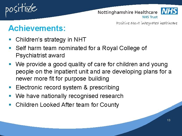 Achievements: § Children’s strategy in NHT § Self harm team nominated for a Royal