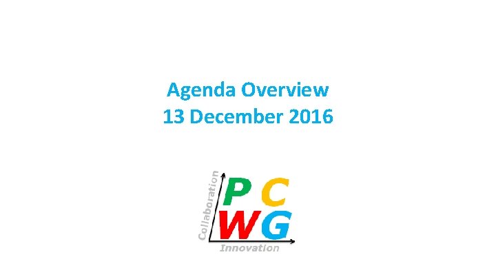Agenda Overview 13 December 2016 