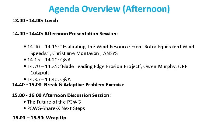Agenda Overview (Afternoon) 13. 00 - 14. 00: Lunch 14. 00 - 14: 40: