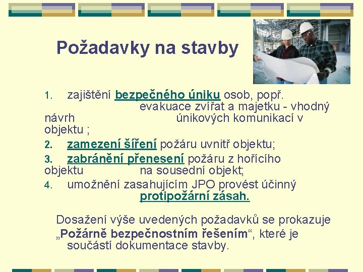 Požadavky na stavby zajištění bezpečného úniku osob, popř. evakuace zvířat a majetku - vhodný