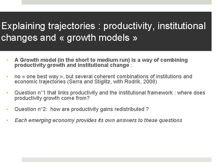 Explaining trajectories : productivity, institutional changes and « growth models » • A Growth