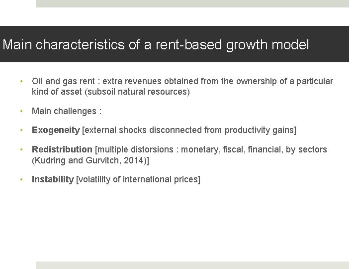 Main characteristics of a rent-based growth model • Oil and gas rent : extra