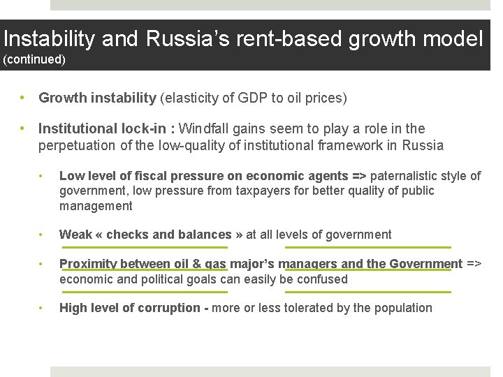 Instability and Russia’s rent-based growth model (continued) • Growth instability (elasticity of GDP to