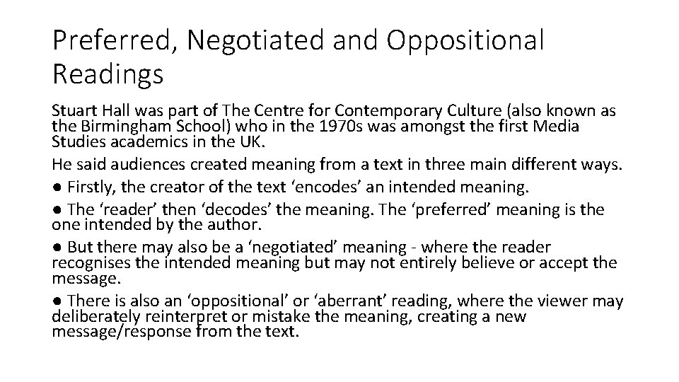 Preferred, Negotiated and Oppositional Readings Stuart Hall was part of The Centre for Contemporary