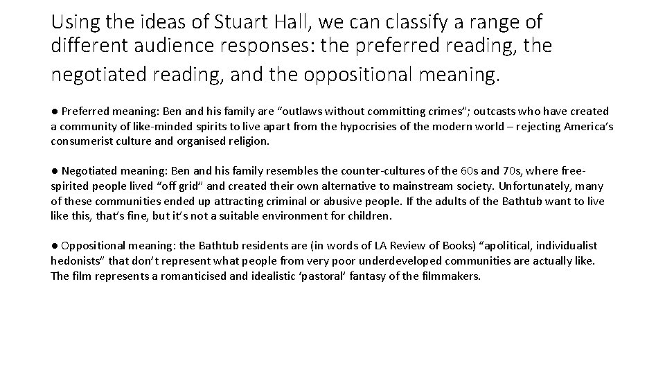 Using the ideas of Stuart Hall, we can classify a range of different audience