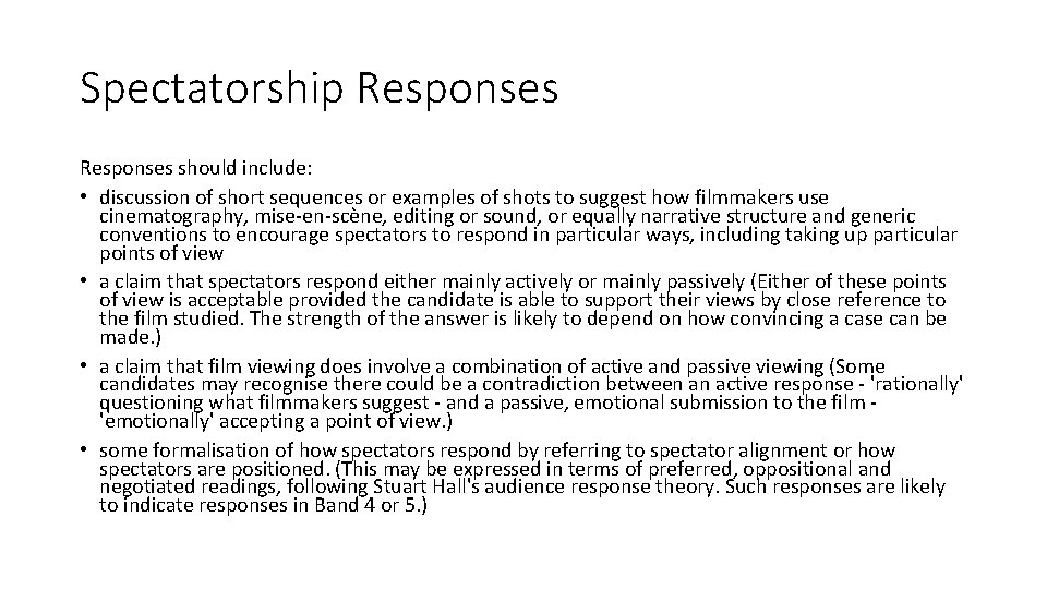 Spectatorship Responses should include: • discussion of short sequences or examples of shots to