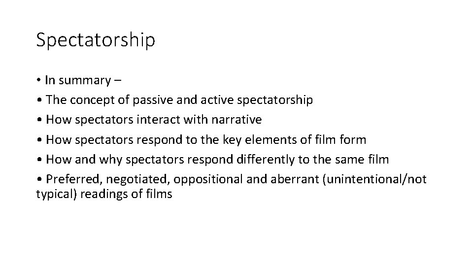 Spectatorship • In summary – • The concept of passive and active spectatorship •