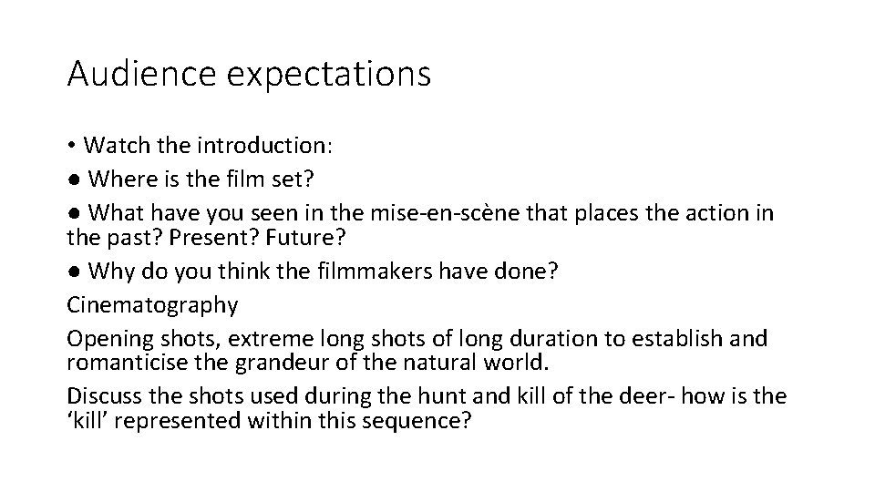 Audience expectations • Watch the introduction: ● Where is the film set? ● What