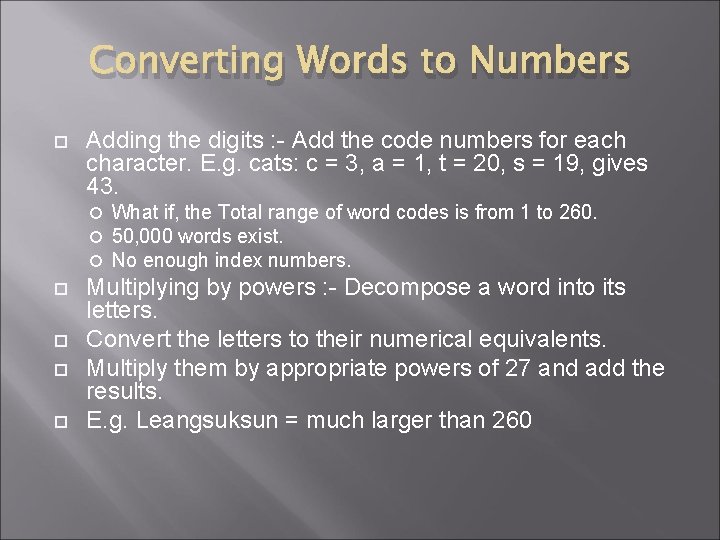 Converting Words to Numbers Adding the digits : - Add the code numbers for