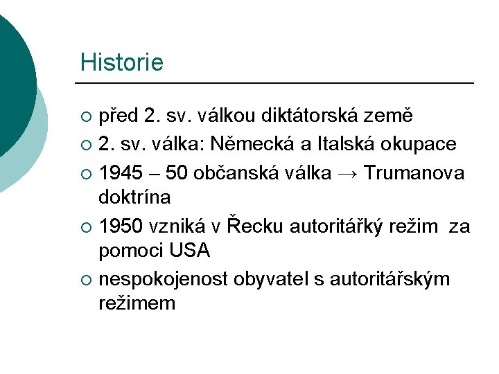 Historie před 2. sv. válkou diktátorská země ¡ 2. sv. válka: Německá a Italská