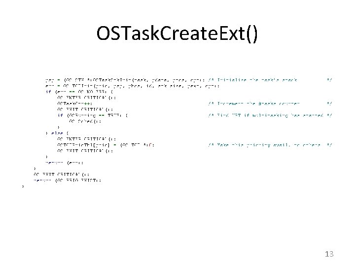 OSTask. Create. Ext() 13 