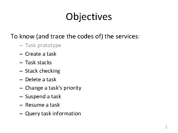 Objectives To know (and trace the codes of) the services: – – – –