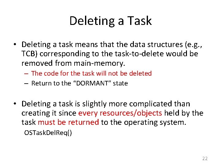 Deleting a Task • Deleting a task means that the data structures (e. g.