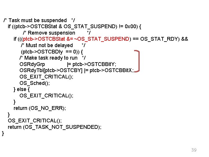 /* Task must be suspended */ if ((ptcb->OSTCBStat & OS_STAT_SUSPEND) != 0 x 00)