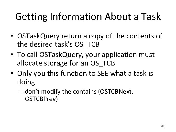 Getting Information About a Task • OSTask. Query return a copy of the contents