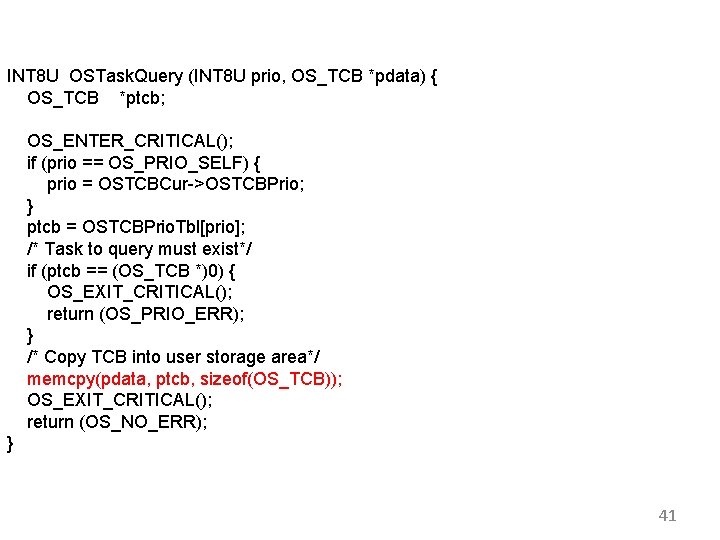 INT 8 U OSTask. Query (INT 8 U prio, OS_TCB *pdata) { OS_TCB *ptcb;