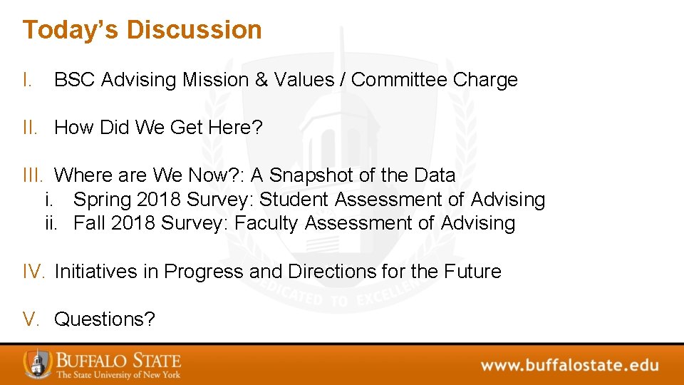 Today’s Discussion I. BSC Advising Mission & Values / Committee Charge II. How Did