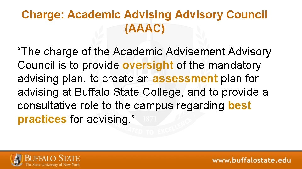 Charge: Academic Advising Advisory Council (AAAC) “The charge of the Academic Advisement Advisory Council