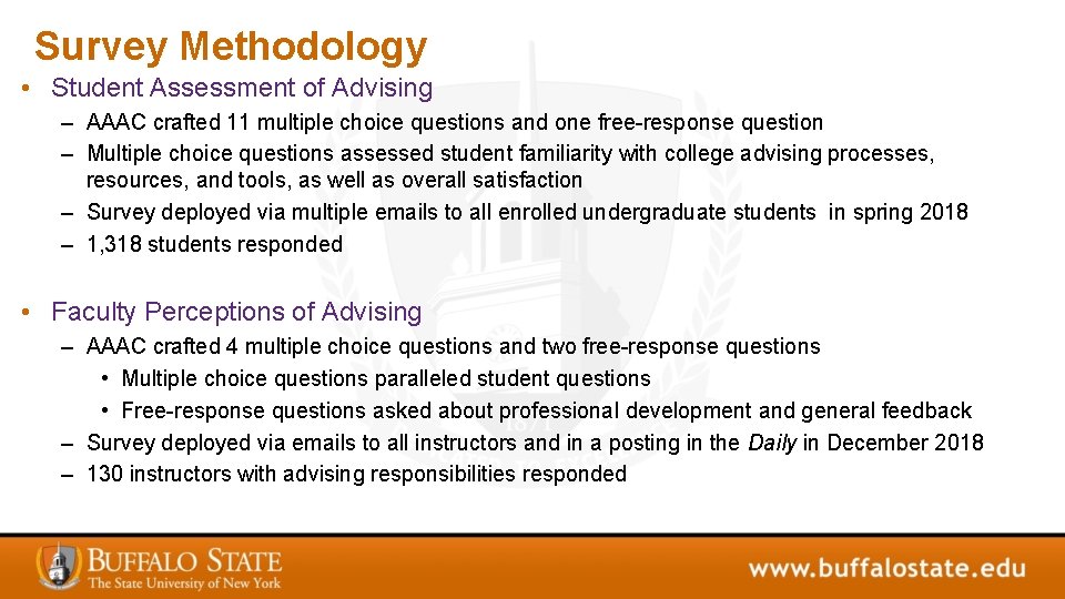Survey Methodology • Student Assessment of Advising – AAAC crafted 11 multiple choice questions