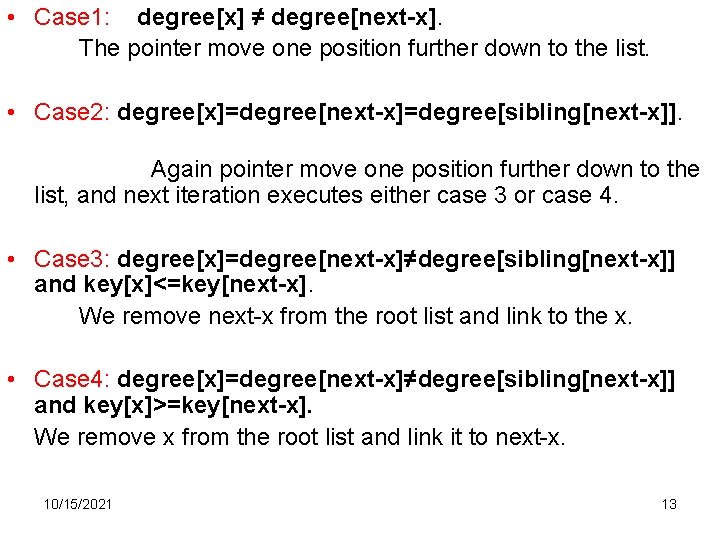  • Case 1: degree[x] ≠ degree[next-x]. The pointer move one position further down