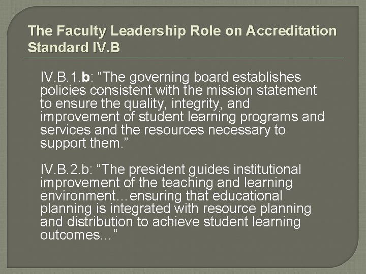 The Faculty Leadership Role on Accreditation Standard IV. B. 1. b: “The governing board