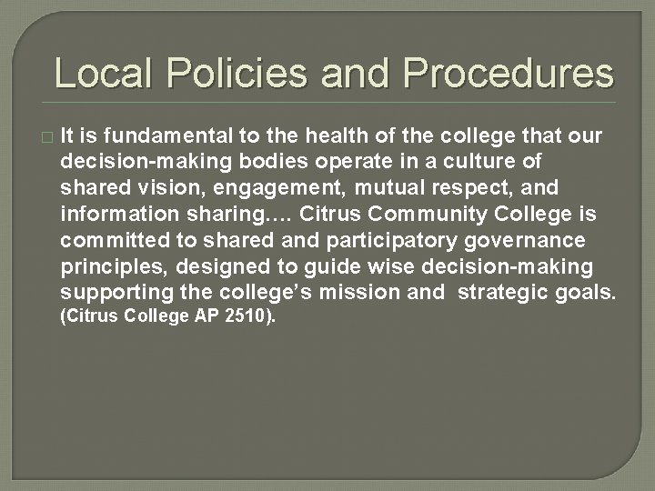 Local Policies and Procedures � It is fundamental to the health of the college