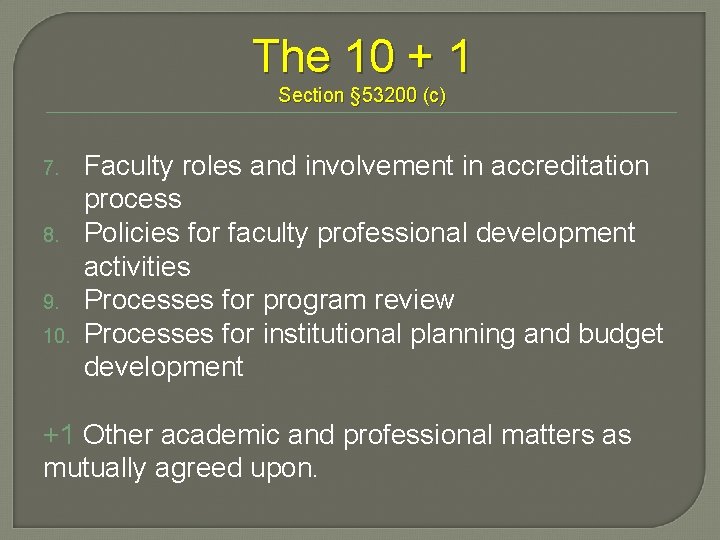 The 10 + 1 Section § 53200 (c) 7. 8. 9. 10. Faculty roles