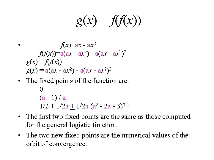 g(x) = f(f(x)) • f(x)=ax - ax 2 f(f(x))=a(ax - ax 2) - a(ax