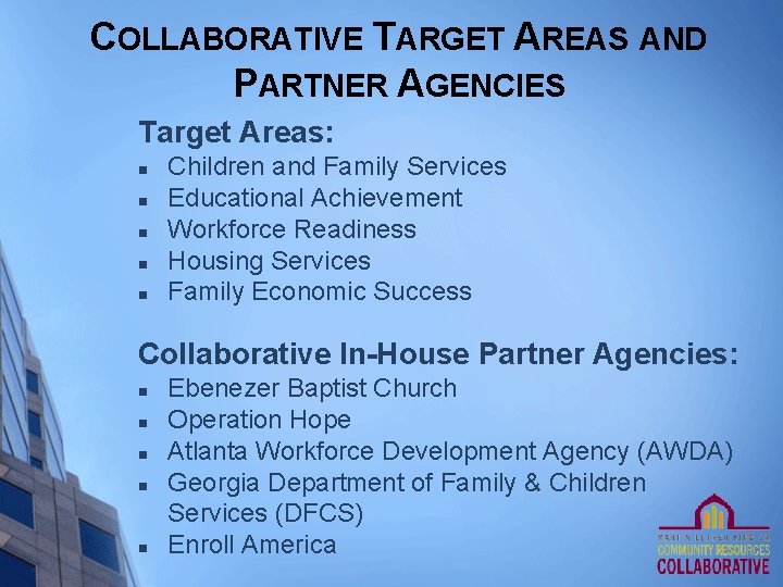 COLLABORATIVE TARGET AREAS AND PARTNER AGENCIES Target Areas: n n n Children and Family