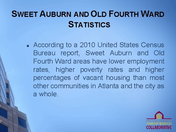 SWEET AUBURN AND OLD FOURTH WARD STATISTICS n According to a 2010 United States