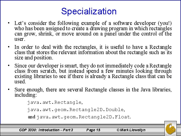 Specialization • Let’s consider the following example of a software developer (you!) who has