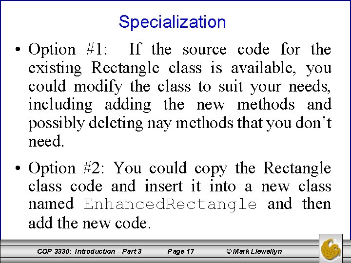 Specialization • Option #1: If the source code for the existing Rectangle class is