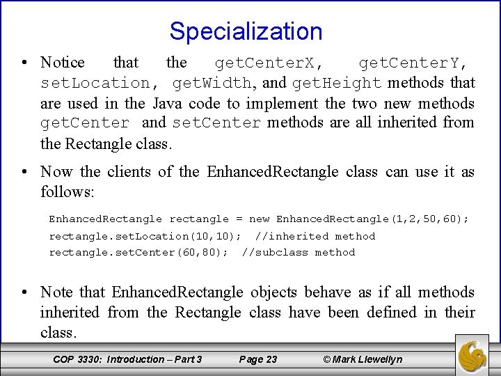 Specialization • Notice that the get. Center. X, get. Center. Y, set. Location, get.