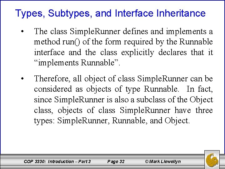 Types, Subtypes, and Interface Inheritance • The class Simple. Runner defines and implements a