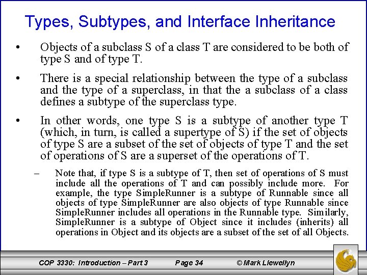 Types, Subtypes, and Interface Inheritance • Objects of a subclass S of a class